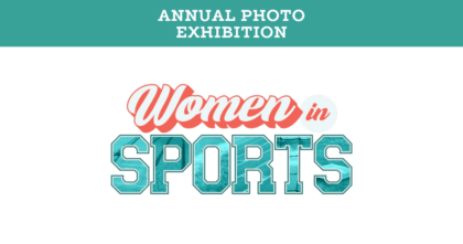 Annual Photo Exhibition Women in Sports