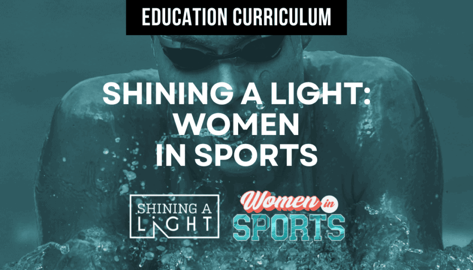 Education Curriculum - Shining A Light: Women in Sports