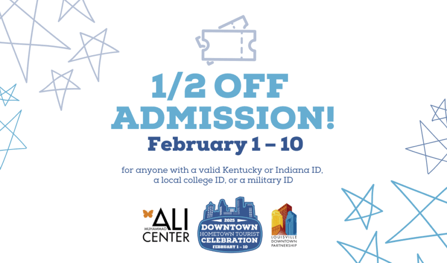 White background with illustrated stars and tickets with text "1/2 off admission February 1-10" alongside Ali Center and Louisville Downtown Partnership logos