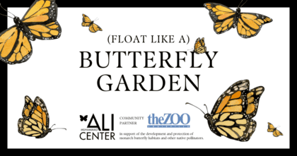 Images of butterfly on white background with dark outline, featuring text "(Float Like a) Butterfly Garden" and Muhammad Ali Center and Louisville Zoo logos